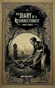 The Diary of a Resurrectionist, 1811-1812 voorzijde