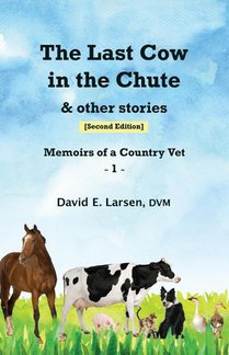 The Last Cow in the Chute & other stories