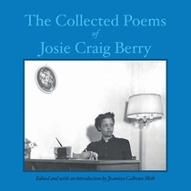 The Collected Poems of Josie Craig Berry