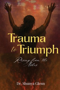 Trauma to Triumph