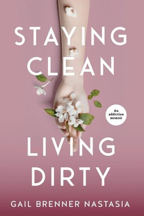 STAYING CLEAN LIVING DIRTY