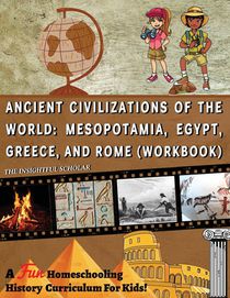 A Fun Homeschooling History Curriculum for Kids! Ancient Civilizations of the World