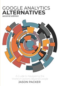 Google Analytics Alternatives: A Guide to Navigating the World of Options Beyond Google