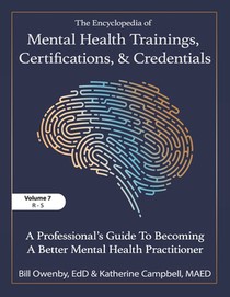 The Encyclopedia of Mental Health Trainings, Certifications, and Credentials: A Professional's Guide to Becoming a Better Mental Health Practitioner V
