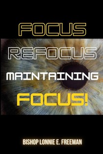 Focus, Refocus, Maintaining Focus