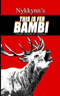 This Is Fer Bambi: Violent Venison of Vengence