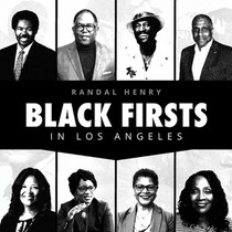 Black Firsts in Los Angeles: Encyclopedia of Extraordinary Achievements by Black Angelenos