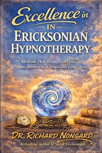 Excellence in Ericksonian Hypnotherapy