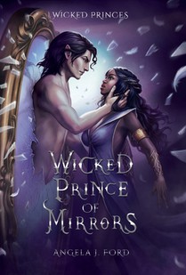 Wicked Prince of Mirrors: A Villain Gets the Girl Romantasy