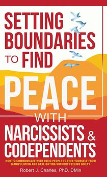Setting Boundaries to Find Peace with Narcissists & Codependents