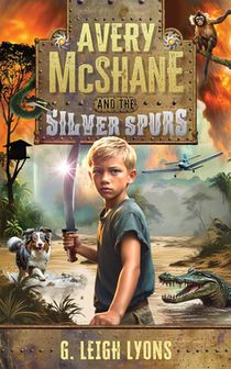 Avery McShane and the Silver Spurs (Book 1)