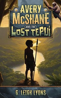 Avery McShane and the Lost Tepui (Book 2)