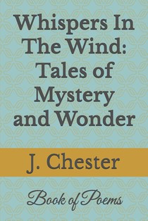 Whispers In The Wind: Tales of Mystery and Wonder