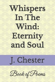 Whispers In The Wind: Eternity and Soul: Poetry Book