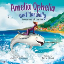 Amelia Ophelia and Narwally The Protectors of the Sea