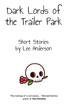 Dark Lords of the Trailer Park: Short Stories
