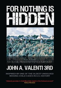 For Nothing Is Hidden: Inspired by One of the Oldest Unsolved Missing Child Cases in U.S. History