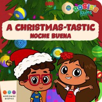 Rosie's Rules: A Christmas-Tastic Nochebuena: Spanish/English Bilingual Book