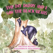The Day Daddy and I Saw the Black Bears