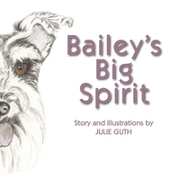 Bailey's Big Spirit: Good Friendships Always Grow!