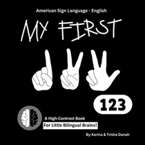 My First 123 in American Sign Language and English: ASL-English Bilingual High Contrast Book