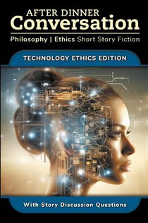After Dinner Conversation - Technology Ethics