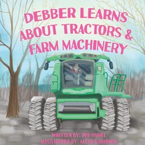Debber Learns About Tractors and Farm Machinery
