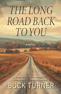 The Long Road Back to You