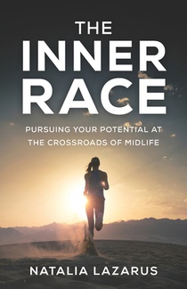 The Inner Race: Pursuing Your Potential at the Crossroads of Midlife