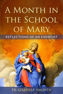 A Month in the School of Mary: Reflections of an Exorcist