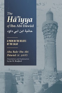 The Ḥā'iyya of Ibn Abī Dāwūd: A Poem on the Beliefs of the Salaf
