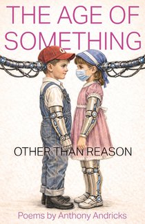 The Age of Something Other Than Reason