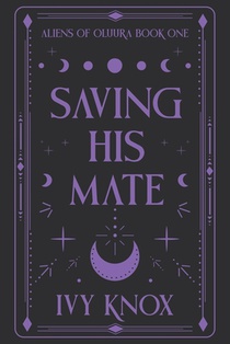 Saving His Mate: Aliens of Oluura: Book 1 (Discreet Cover)