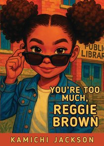 You're Too Much, Reggie Brown