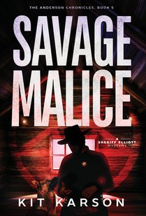 Savage Malice: A Sheriff Elliott Mystery