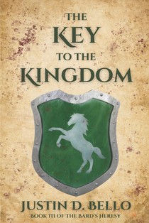 The Key to the Kingdom: Book III of The Bard's Heresy