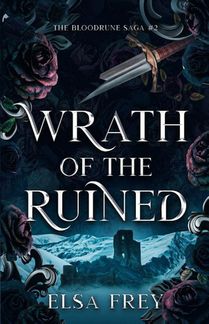 Frey, E: Wrath of the Ruined (The Bloodrune Saga #2)