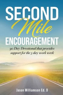 Second Mile Encouragement: 90 Day Devotional that provides support for the 5 day work week