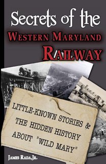 Secrets of the Western Maryland Railway