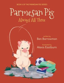 Parmesan Pig: Always All Three