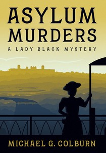 Asylum Murders: A Lady Black Mystery