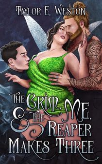 The Grim, Me, and The Reaper Makes Three: A paranormal romance novella