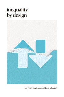 Inequality by Design: How a Rigged Economy Fractures America and What We Can Do about It