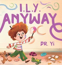 I.L.Y. Anyway