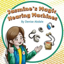 Jasmine's Magic Hearing Machines