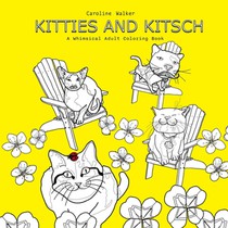 Kitties and Kitsch A Whimsical Adult Coloring Book