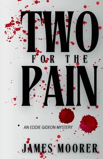 Two for the Pain: An Eddie Gideon Mystery