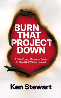 Burn That Project Down