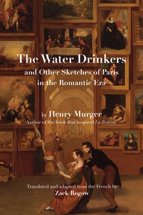 The Water Drinkers: And Other Sketches of Paris in the Romantic Era