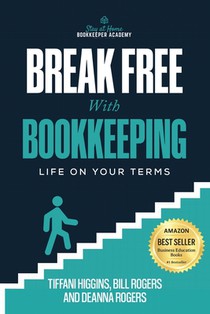 Break Free with Bookkeeping: Life on Your Terms